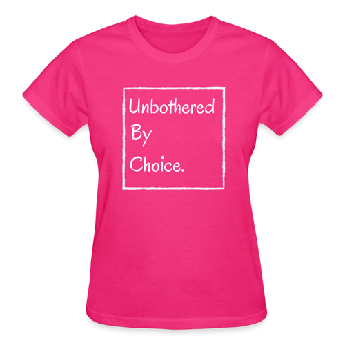 Unbothered by Choice. - fuchsia