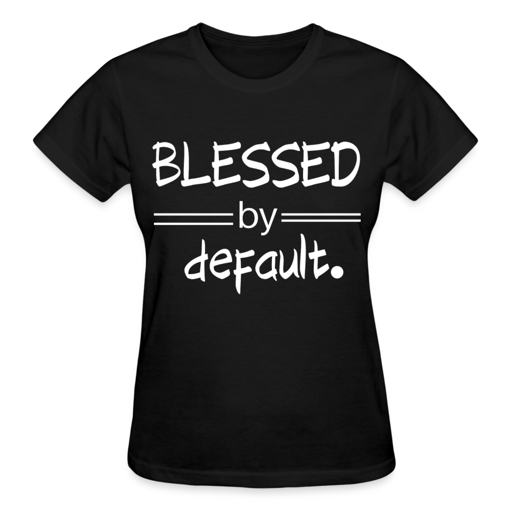 BLESSED by Default. Woman's Tee - black