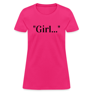 Girl... Tee - fuchsia