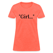 Girl... Tee - heather coral