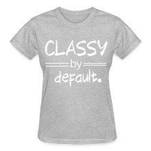 CLASSY by Default. - heather gray