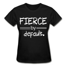 FIERCE by Default. - black