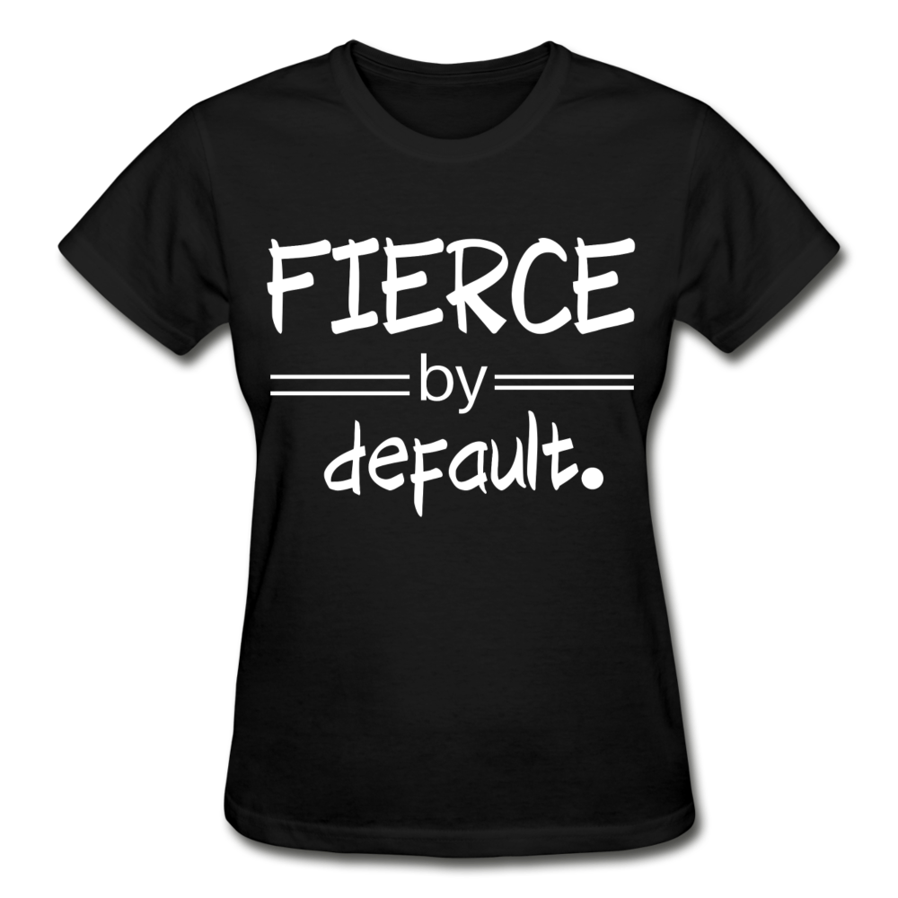 FIERCE by Default. - black