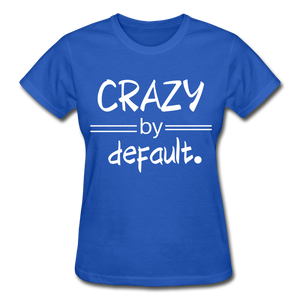 CRAZY by Default! - royal blue