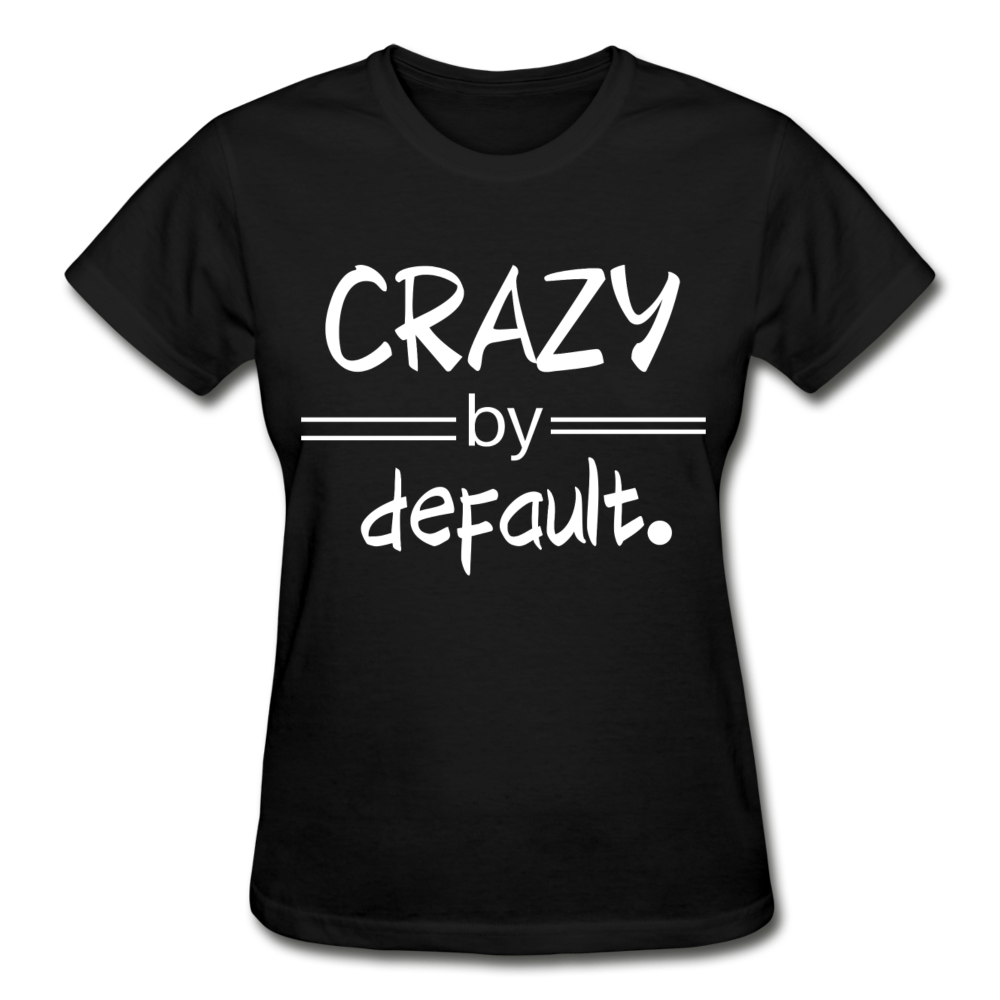 CRAZY by Default! - black